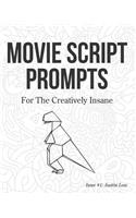 Movie Script Prompts For the Creatively Insane