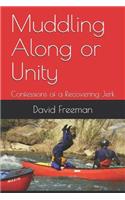 Muddling Along or Unity