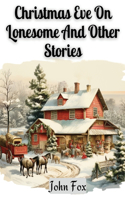 Christmas Eve On Lonesome And Other Stories