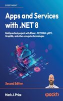 Apps and Services with .NET 8 - Second Edition