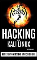 Hacking with Kali Linux: Penetration Testing Hacking Bible