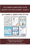 Aufgabenblätter für 5-Jährige (Ein farbiges Arbeitsbuch für Kinder von 4 bis 5 Jahren - Band 9): 30 farbige Arbeitsblätter. Der Preis dieses Buches beinhaltet die Erlaubnis, 20 weitere Bücher der Reihe kostenlos im PDF-Format herunterzuladen(9 Aufgabenblätter Für 5-Jährige)