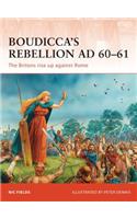Boudicca’s Rebellion AD 60–61