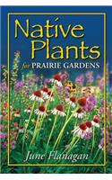 Native Plants for Prairie Gardens