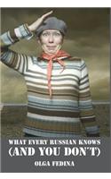 What Every Russian Knows (and You Don't)