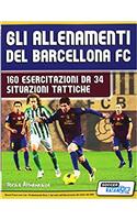 Gli allenamenti del BARCELLONA FC - 160 esercitazioni da 34 situazioni tattiche