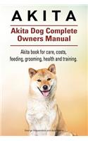 Akita. Akita Dog Complete Owners Manual. Akita book for care, costs, feeding, grooming, health and training.