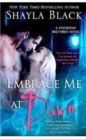 Embrace Me At Dawn: A Doomsday Brethren Novel(Doomsday Brethren)