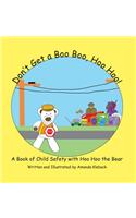 Don't Get a Boo Boo, Hoo Hoo!