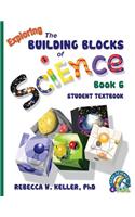 Exploring the Building Blocks of Science Book 6 Student Textbook