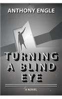 Turning a Blind Eye