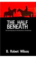 The Half Beneath