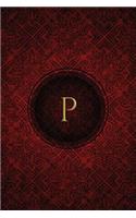 Monogram "P" Any Day Planner Notebook: Scheduler Organizer Datebook(16 Monogram Crimson 150 Planner)