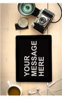 Your Message Here Notebook
