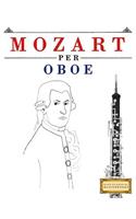 Mozart per Oboe: 10 Pezzi Facili per Oboe Libro per Principianti