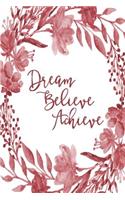 Inspirational Bullet Dot Grid Journal - Dream Believe Achieve (Burgundy): 100 page 6" x 9" Bullet Dot Grid Journal: Inspirational Journal, Blank Diary, Dot Grid Bullet Planner, Blank Journal(2 Bullet Dot Grid Journal)