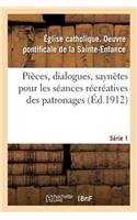 Pièces, Dialogues, Saynètes, Etc. Pour Les Séances Récréatives Des Patronages