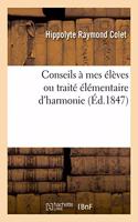 Conseils À Mes Élèves Ou Traité Élémentaire d'Harmonie