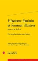 Heroisme Feminin Et Femmes Illustres