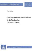 Das Problem Des Selbstmordes in Stefan Zweigs Leben Und Werk