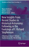 New Insights from Recent Studies in Historical Astronomy: Following in the Footsteps of F. Richard Stephenson