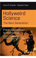 Hollyweird Science: The Next Generation