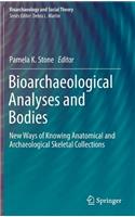 Bioarchaeological Analyses and Bodies