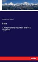 Etna: A history of the mountain and of its eruptions