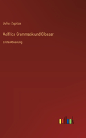 Aelfrics Grammatik und Glossar