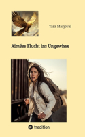 Aimées Flucht ins Ungewisse