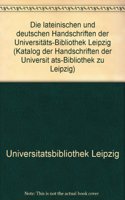 Catalogus Codicum Manuscriptorum Bibliothecae Universitatis Lipsiensis /Katalog Der Handschriften Der Universitats-Bibliothek Leipzig / Die Theologischen Handschriften (MS 501-625)