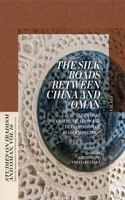 The Silk Roads between China and Oman