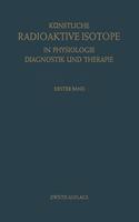 Kunstliche Radioaktive Isotope in Physiologie Diagnostik Und Therapie/Radioactive Isotopes in Physiology Diagnostics and Therapy