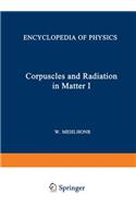 Korpuskeln und Strahlung in Materie I / Corpuscles and Radiation in Matter I