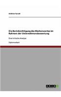 Berücksichtigung des Markenwertes im Rahmen der Unternehmensbewertung