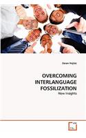 Overcoming Interlanguage Fossilization