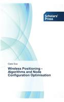 Wireless Positioning - Algorithms and Node Configuration Optimisation