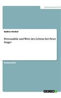 Personalität und Wert des Lebens bei Peter Singer