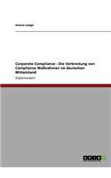 Corporate Compliance. Die Verbreitung Von Compliance Maßnahmen Im Deutschen Mittelstand