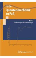 Quantenmechanik Zu Fuß 2: Anwendungen Und Erweiterungen