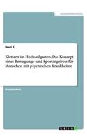 Klettern im Hochseilgarten. Das Konzept eines Bewegungs- und Sportangebots für Menschen mit psychischen Krankheiten
