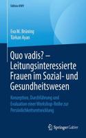 Quo Vadis? - Leitungsinteressierte Frauen Im Sozial- Und Gesundheitswesen