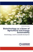 Biotechnology as a Driver of Agricultural and Energy Sustainability
