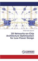3D Networks-on-Chip Architecture Optimization for Low Power Design