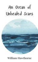 An Ocean of Unhealed Scars