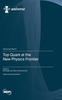 Top Quark at the New Physics Frontier