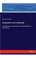 Aristoteles in der Scholastik: Ein Beitrag zur Geschichte der Philosophie im Mittelalter