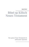 Bibel op Kölsch Neues Testament