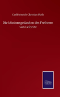 Missionsgedanken des Freiherrn von Leibnitz