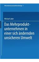 Das Mehrproduktunternehmen in Einer Sich Ändernden Unsicheren Umwelt